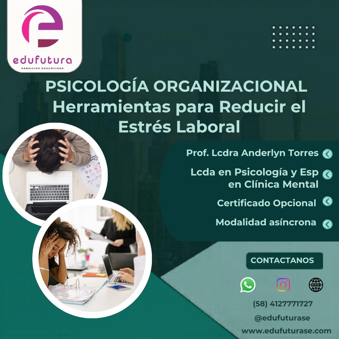 Psicología Organizacional: Herramientas para Reducir el Estrés Laboral