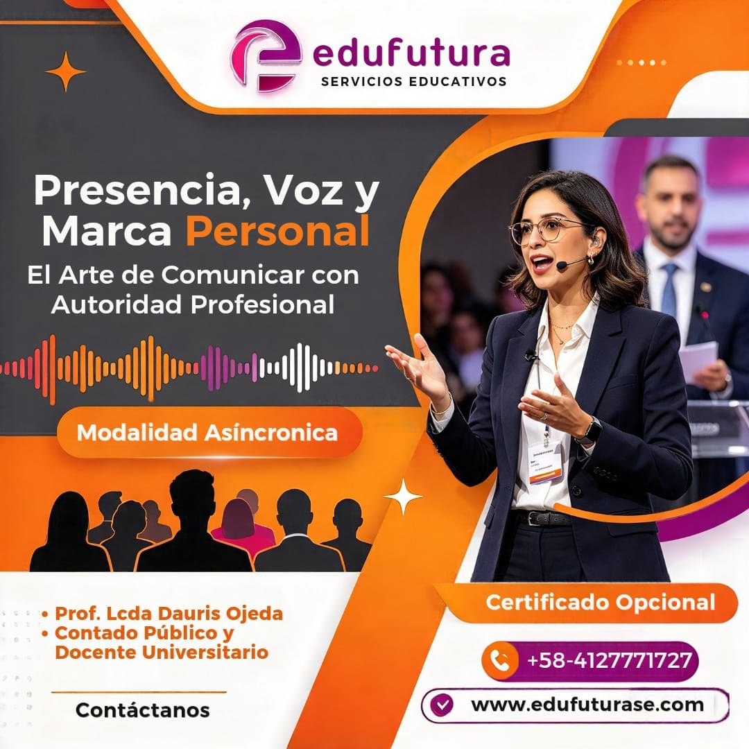 Presencia, Voz y Marca Personal: El Arte de Comunicar con Autoridad Profesional