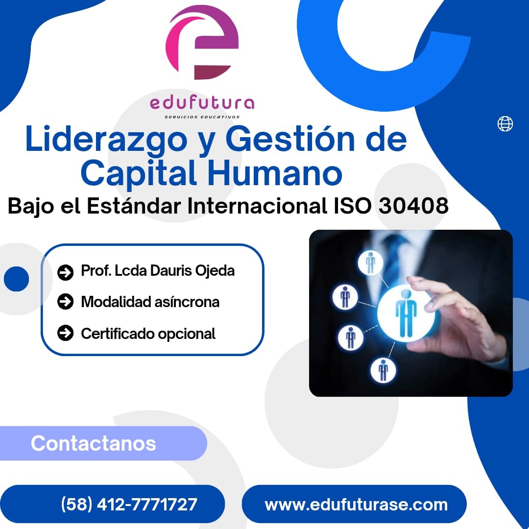 Liderazgo y Gestión de Capital Humano: Bajo el Estándar Internacional ISO 30408